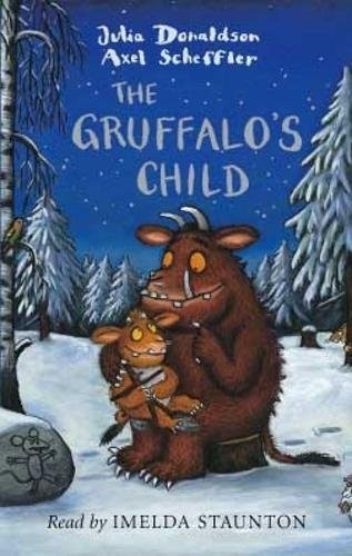 Julia Donaldson, Imelda Staunton: The Gruffalo's Child (2006, Macmillan Audio Books)
