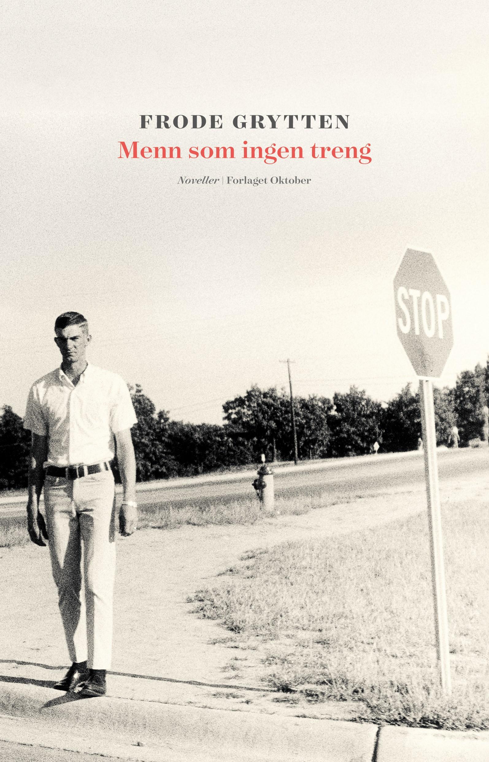 Frode Grytten: Menn som ingen treng (Hardcover, Norwegian language, Oktober)