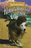 Caroline Leavitt: Robinhound Crusoe (1999, Gareth Stevens Pub.)