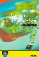 Marliese Arold: Miriam Es Anorexica (Paperback, Spanish language, Edebe)