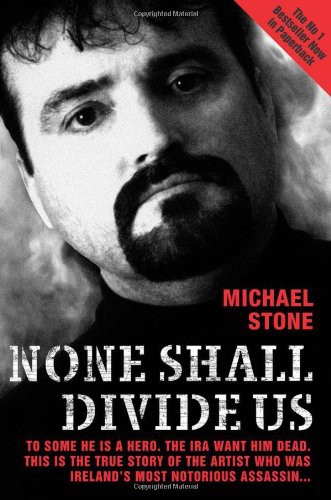 Michael Stone: None Shall Divide Us (Paperback, 2003, John Blake)