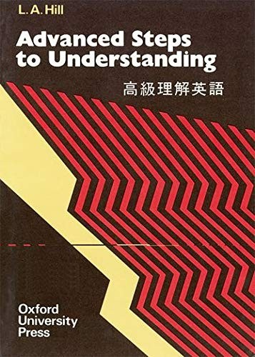 L.A. Hill: Steps to Understanding (Paperback, 1981, Oxford University Press, OUP Japan)