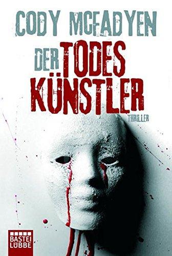 Cody McFadyen, Axel Merz: Der Todeskünstler: Thriller: Smoky Barretts 2. Fall: Thriller. Smoky Barrett, Bd. 2 (German language, 2009)