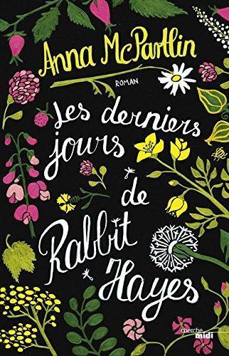 Anna McPartlin: Les Derniers Jours de Rabbit Hayes (French language, 2016)