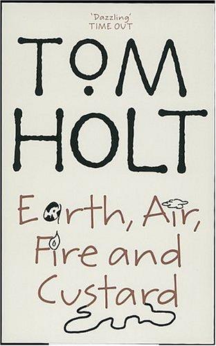 Tom Holt: Earth, Air, Fire and Custard (Hardcover, 2005, ATOM)