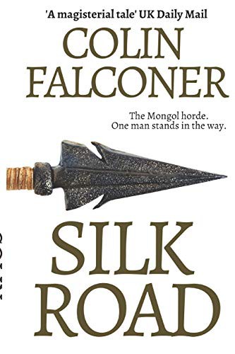 Colin Falconer: Silk Road (Paperback, 2018, Independently Published, Independently published)