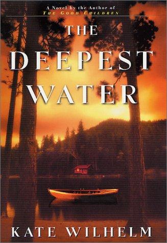 Kate Wilhelm: The deepest water (2000, St. Martin's Minotaur)