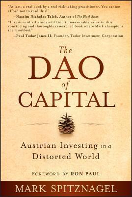 Mark Spitznagel, Ron Paul: The Dao of Capital (2013, Wiley)