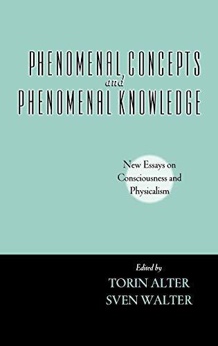 Sven Walter: Phenomenal concepts and phenomenal knowledge : new essays on consciousness and physicalism (2007, Oxford University Press)