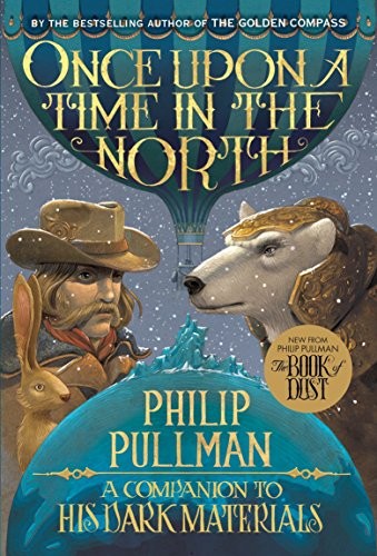 Philip Pullman: ONCE UPON A TIME IN THE NORTH (2017, Yearling)