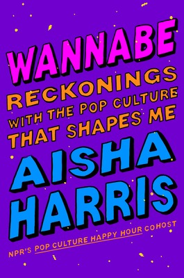 Aisha Harris: Wannabe (2023, HarperCollins Publishers, HarperOne)