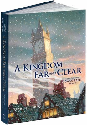 Mark Helprin: A Kingdom Far and Clear Limited Edition
            
                Calla Editions (2010, Calla Ed)