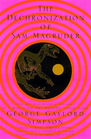 George Gaylord Simpson: The Dechronization of Sam Magruder (Paperback, 1997, St. Martin's Griffin)