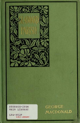 George MacDonald: The seaboard parish a sequel to "Annals of a quiet neighborhood" (1911, D. McKay)