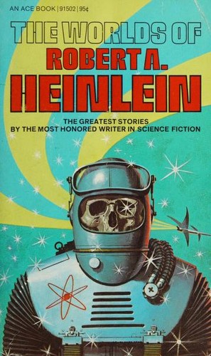 Robert A. Heinlein: The Worlds of Robert Heinlein (1972, Ace Books)