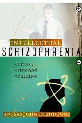Rousas J. Rushdoony: Intellectual Schizophrenia (Paperback, 2000, Ross House Books)