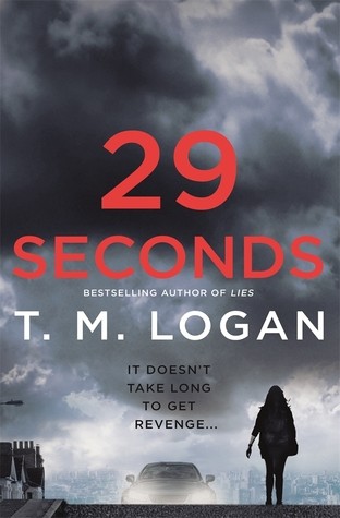 T. M. Logan: 29 Seconds (Hardcover, 2019, St. Martin's Press)