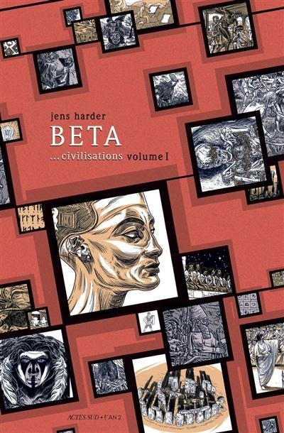 Jens Harder: Beta ...civilisations volume 1 (Hardcover, French language, 2014, Actes Sud)
