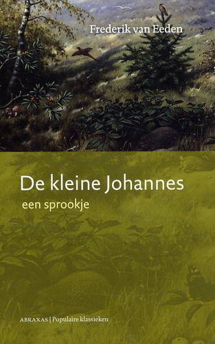 Frederik van Eeden: De kleine Johannes (Dutch language, 2010, Uitgeverij Abraxas)