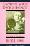 Robert A. Johnson: Owning your own shadow (1992, HarperSanFrancisco)
