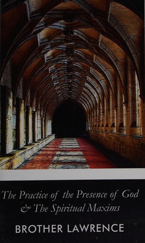Brother Lawrence: The Practice of the Presence of God & the Spiritual Maxims (2013, Benton Press)