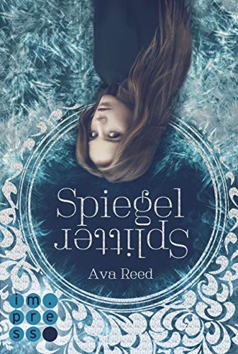Ava Reed: Spiegelsplitter. Die Spiegel-Saga 1 (Paperback, Carlsen Verlag GmbH)