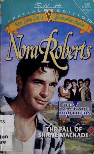 Nora Roberts: Fall Of Shane Mackade (The Mackade Brothers) (Paperback, 1996, Silhouette)