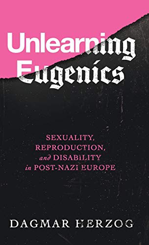 Dagmar Herzog: Unlearning Eugenics (Hardcover, University of Wisconsin Press)