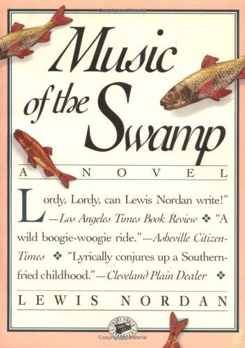 Lewis Nordan: Music of the Swamp (Paperback, 1992, Algonquin Books)