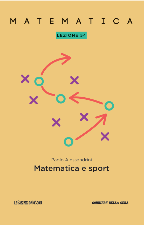 Paolo Alessandrini: Matematica - Lezione 53: Matematica e sport (Paperback, italiano language, Gazzetta dello Sport)