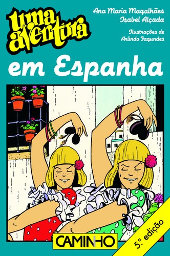 Ana Maria Magalhães e Isabel Alçada: Uma Aventura em Espanha (Paperback, Portuguese language, 1996, Editorial Caminho)