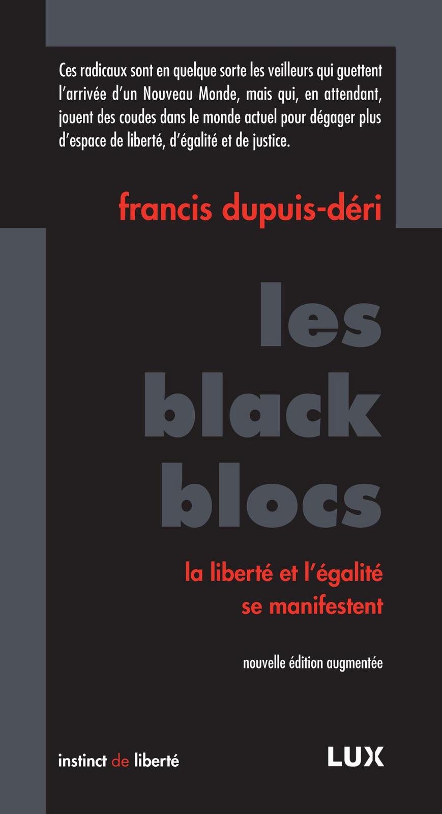 Francis Dupuis-Déri: Les black blocs : la liberté et l'égalité se manifestent (French language)