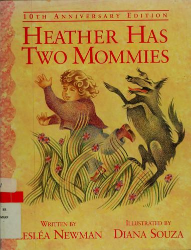 Lesléa Newman, Lesléa Newman: Heather has two mommies (2000, Alyson Wonderland)