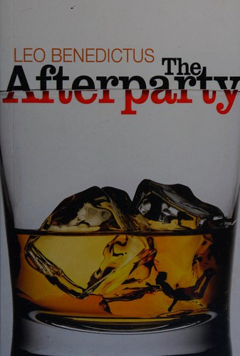 Leo Benedictus: The afterparty (2011, Jonathan Cape)