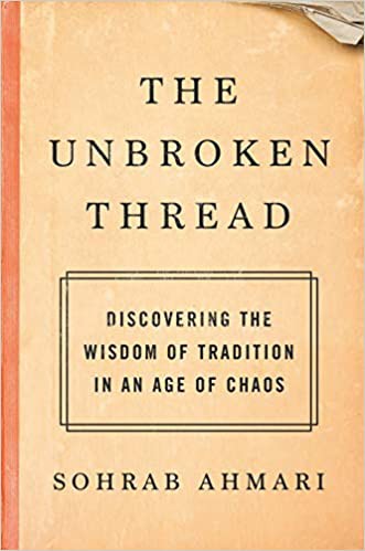 Sohrab Ahmari: The Unbroken Thread (EBook, 2021, Convergent Books)