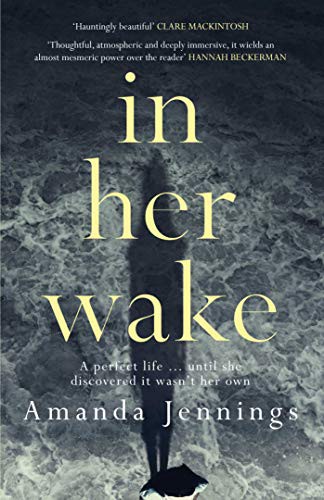 Amanda Jennings: In Her Wake (Hardcover, 2016, Orenda Books)
