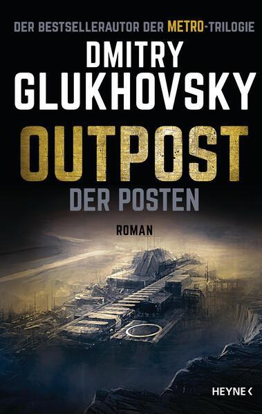 Dmitry Glukhovsky: Outpost - Der Posten: Roman (Paperback, German language, 2021, Heyne)
