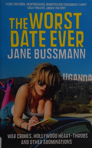 Jane Bussmann: The worst date ever (2009, Macmillan)
