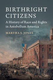Martha S. Jones: Birthright citizens (2018)