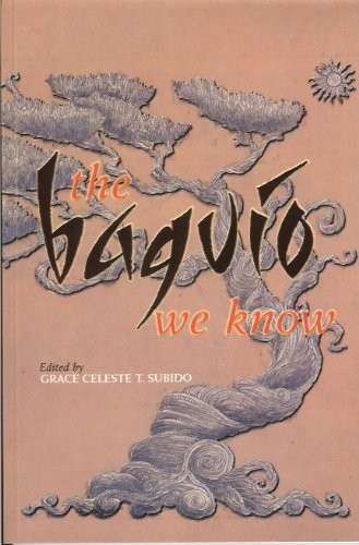 The Baguio we know (2009, Published and exclusively distributed by Anvil Pub.)
