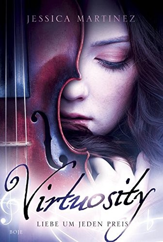 Virtuosity - Liebe um jeden Preis (Hardcover, Boje Verlag)