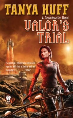 Tanya Huff: Valors Trial A Confederation Novel (2009, Daw Books)