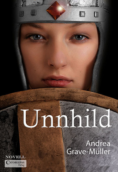Andrea Grave-Müller: Unnhild (EBook, Swedish language, 2017, Catoblepas förlag)
