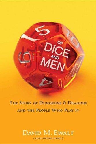David M. Ewalt, David M. Ewalt: Of dice and men : the story of Dungeons & Dragons and the people who play it (2013, Simon & Schuster, Limited)
