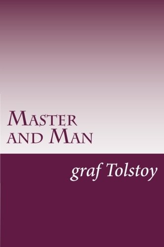 Leo Tolstoy: Master and Man (2014, CreateSpace Independent Publishing Platform)