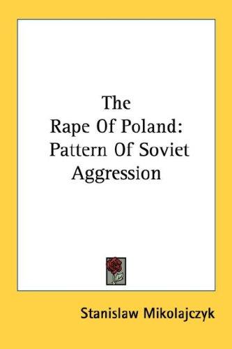 Stanislaw Mikolajczyk: The Rape Of Poland (Paperback, Kessinger Publishing, LLC)