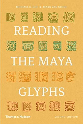 Michael D. Coe: Reading the Maya Glyphs (2005)