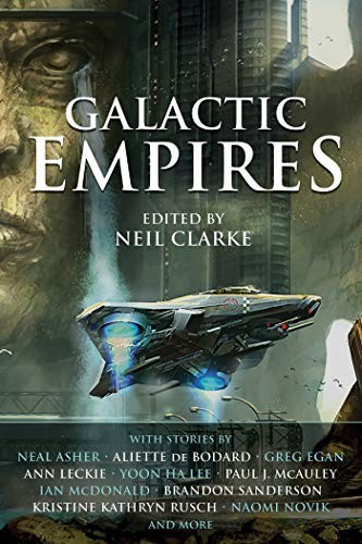 Neil Clarke: Galactic Empires (2017, Night Shade Books)