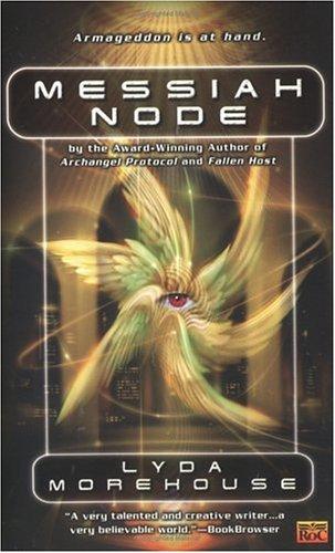 Lyda Morehouse: Messiah node (2003, A ROC Book)