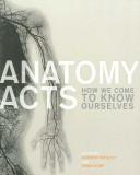 Andrew Patrizio: ANATOMY ACTS: HOW WE COME TO KNOW OURSELVES; ED BY ANDREW PATRIZIO. (Undetermined language, 2006, BIRLINN, Birlinn)